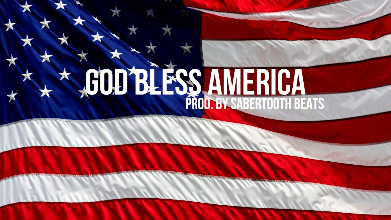 God Bless America (Trap Remix) [Prod. by Sabertooth Beats]