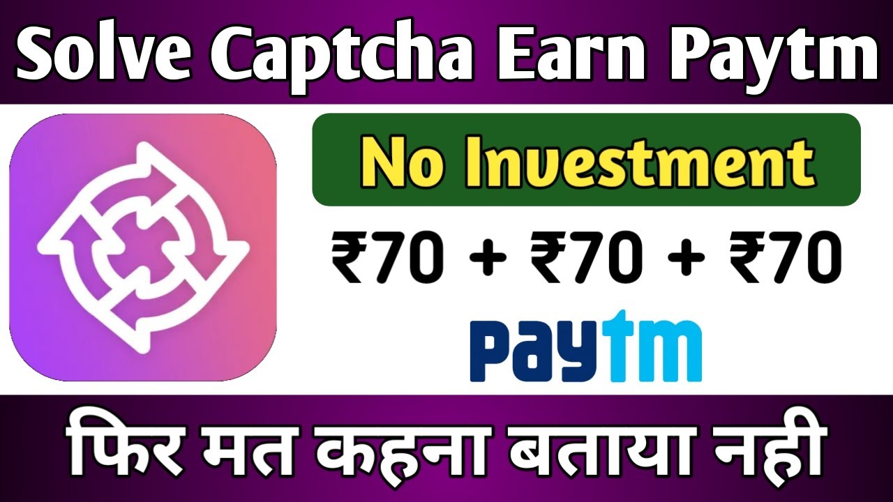 Solve Captcha Earn Paytm Cash | New Paytm Cash Earning App 2022 | Captcha Karo app Review