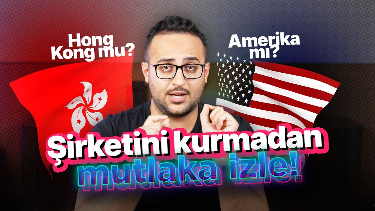 2025-2026 HANGİ ÜLKEDE ŞİRKET KURMALI? AMERİKA | DUBAİ | HONGKONG | TÜRKİYE ŞİRKETİ İLE TECRÜBELERİM