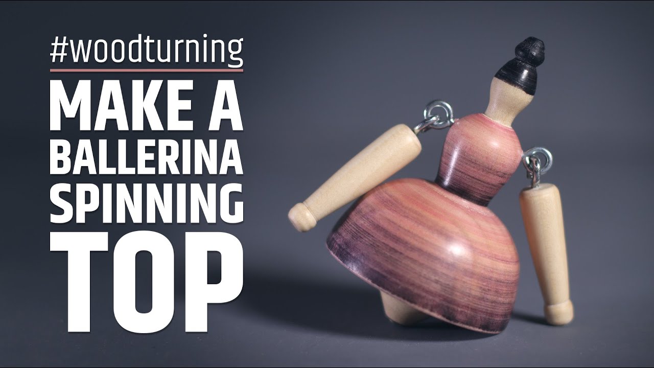 Woodturning a ballerina spinning top