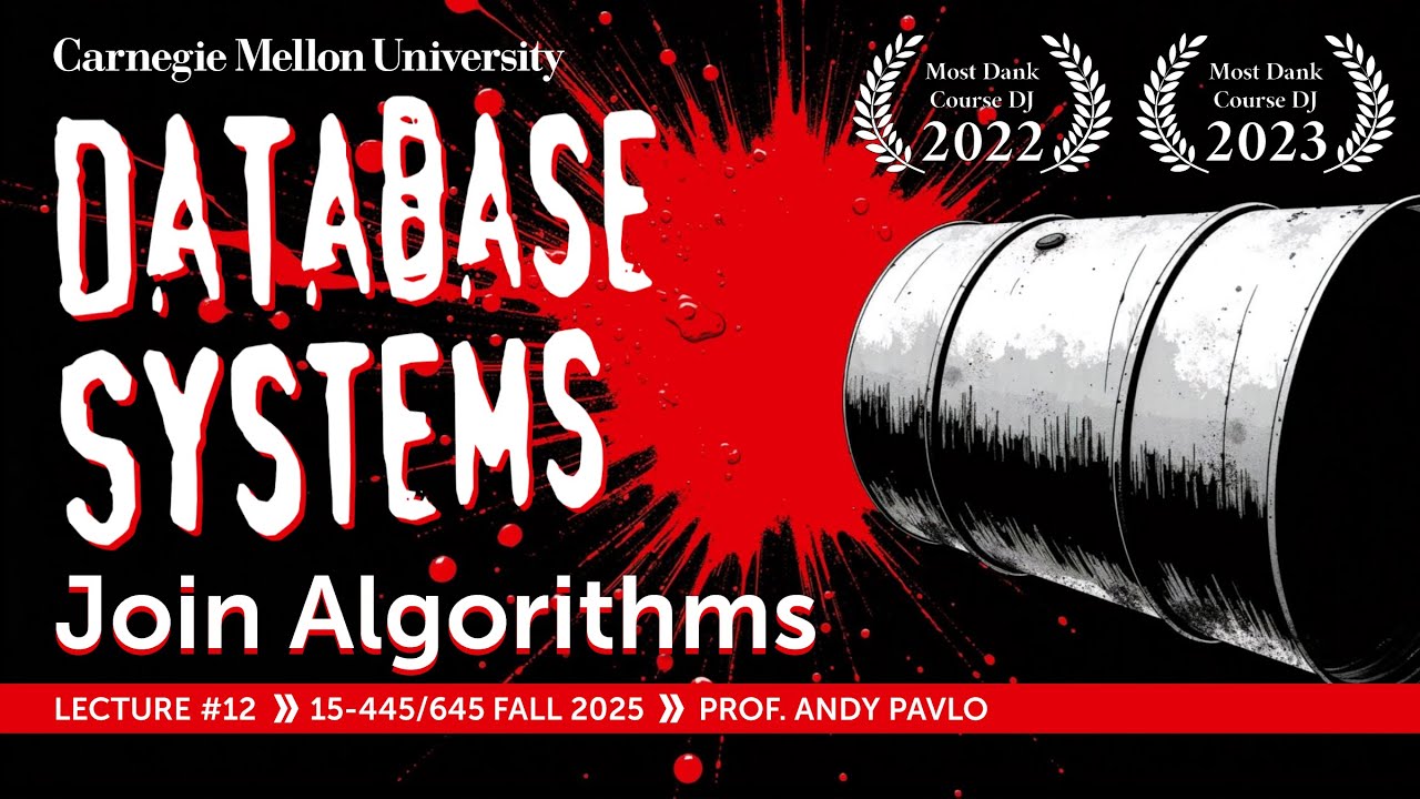 #12 - Hash Joins, Sort-Merge Joins, Nested Loop Join Algorithms (CMU Intro to Database Systems)