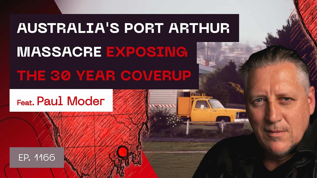 Australia's Port Arthur Massacre - Exposing A 30 Year Coverup - Paul Moder