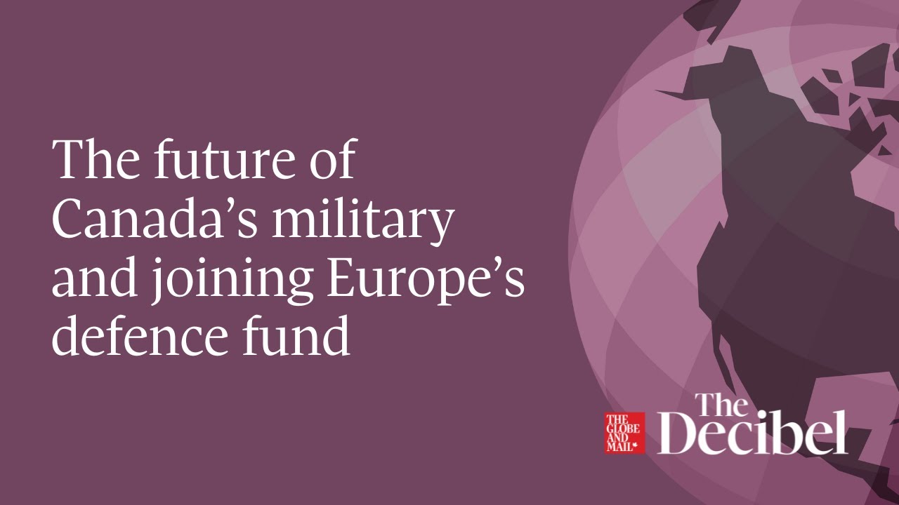 The future of Canada&rsquo;s military and joining Europe&rsquo;s defence fund