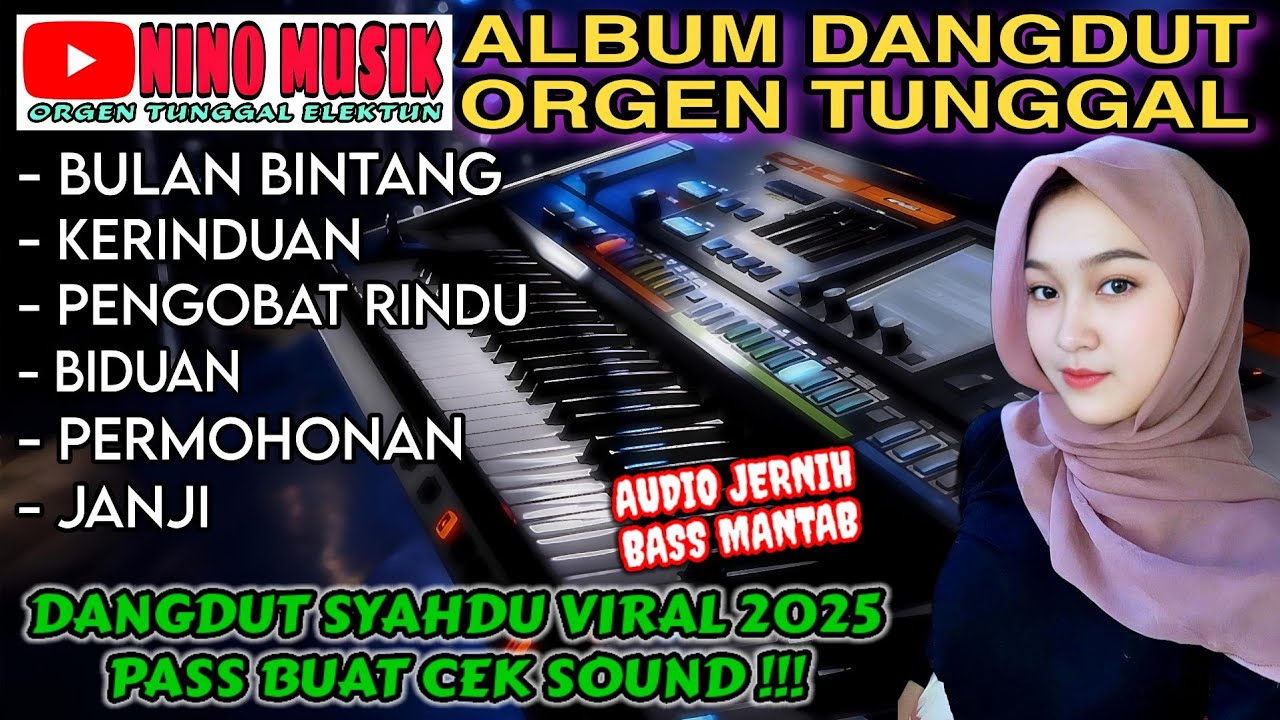 DANGDUT ORGEN TUNGGAL NINO MUSIK❗DANGDUT SYAHDU VIRAL 2025 BUAT CEK SOUND❗Bulan bintang, Kerinduan