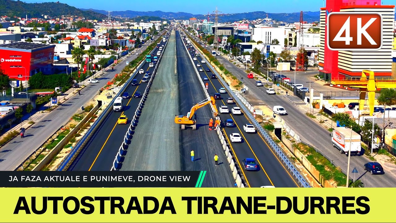 AUTOSTRADA TIRANE - DURRES, PUNIMET AKTUALE, TETOR 2025