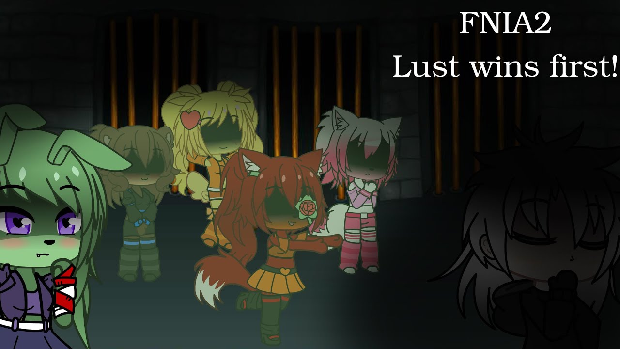 Five Nights in Anime 2 Похоть побеждает первой! |Fnia Gacha Club|