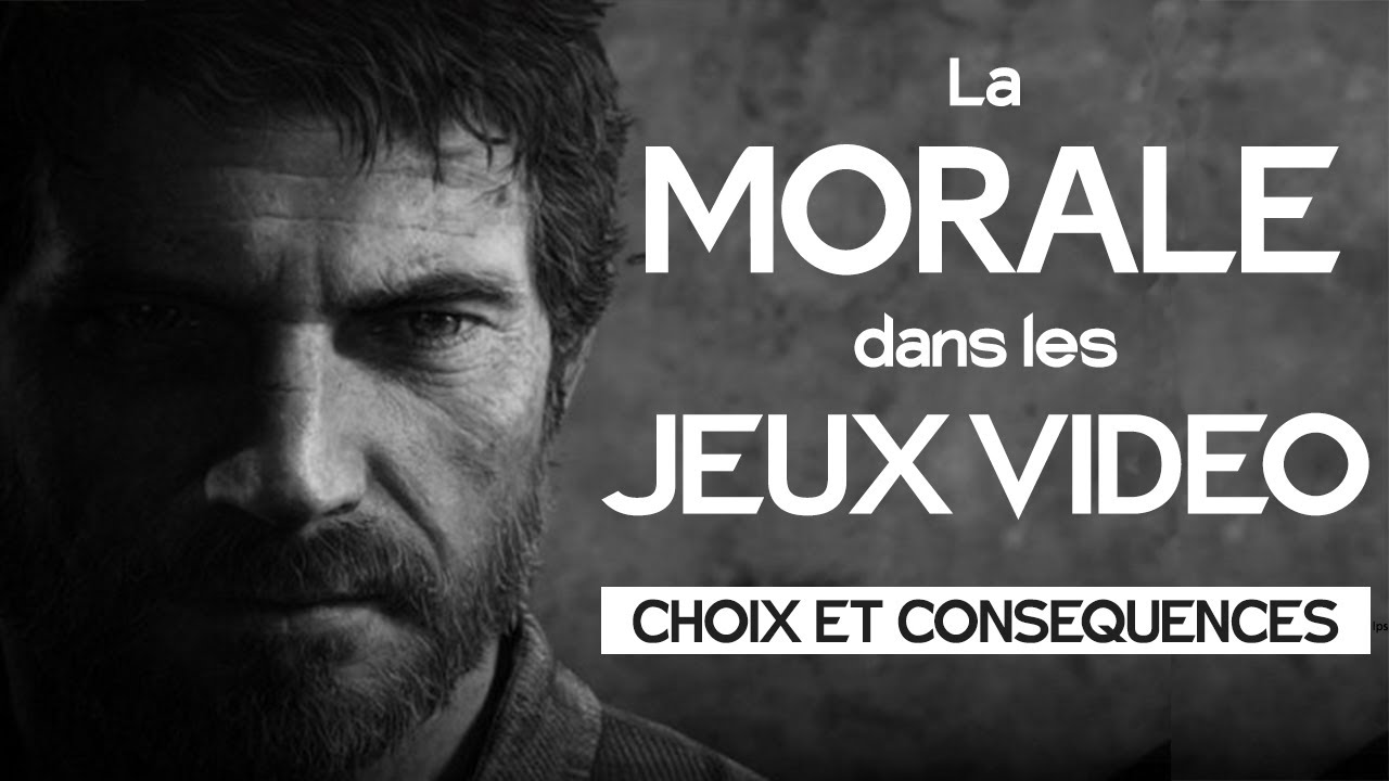 La MORALE dans les jeux vidéo