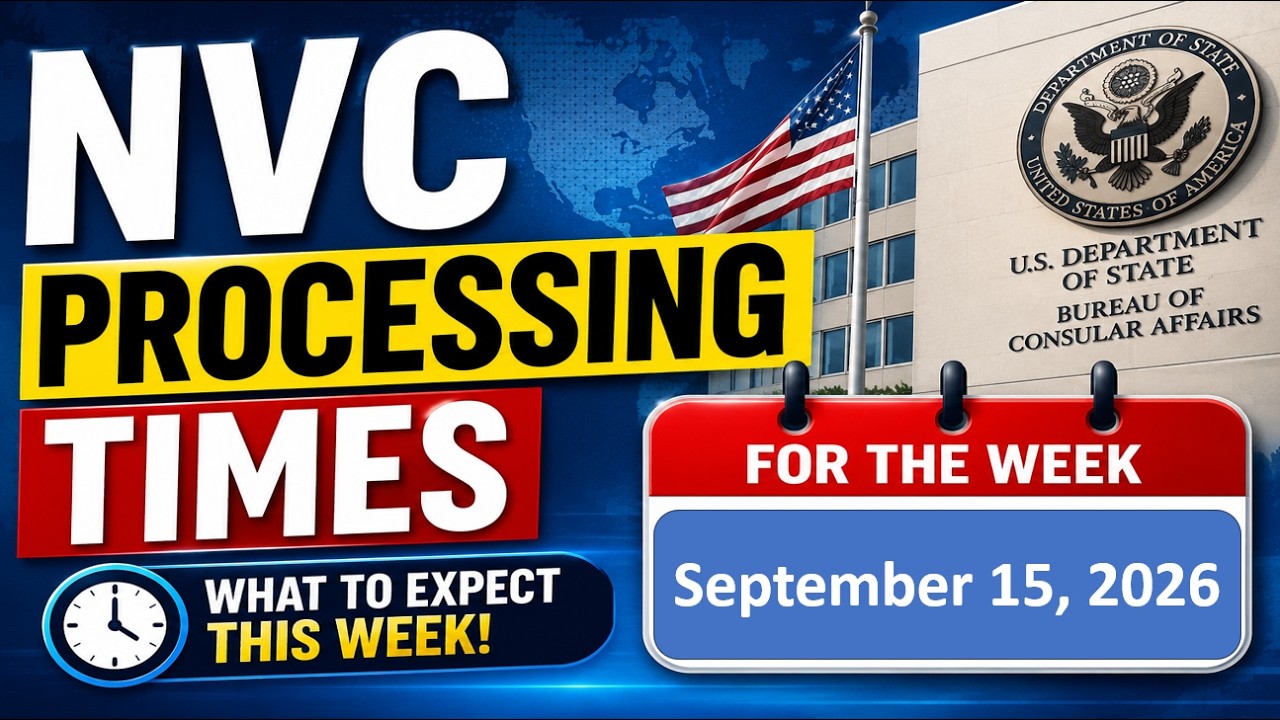 NVC Processing Times As of September 15, 2026 | Welcome Letter | Document Review | NVC Inquiry