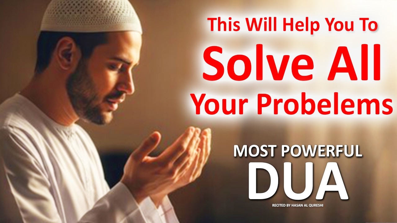 THIS MOST POWERFUL DUA WILL HELP YOU TO SOLVE YOUR PROBLEMS!! INSHAÁLLAH