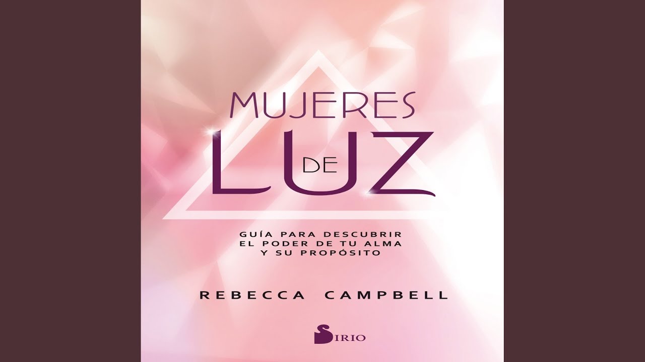 Tercera Parte: USA Tu Luz 2/2 - Mujeres de Luz