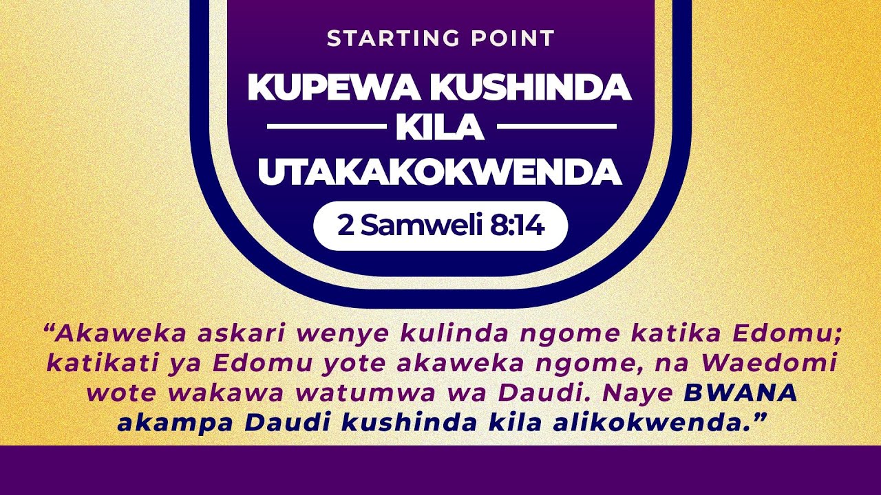 KUPEWA KUSHINDA KILA UTAKAKOKWENDA |  STARTING POINT |   06 Agosti, 2023