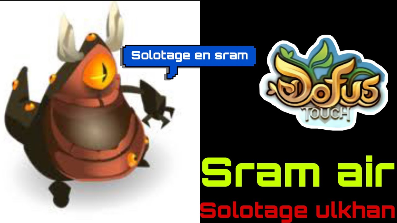 Solotage ulkhan - sram air - autowin ez kamas - dofus touch - (bonus solotage 1 a 50)