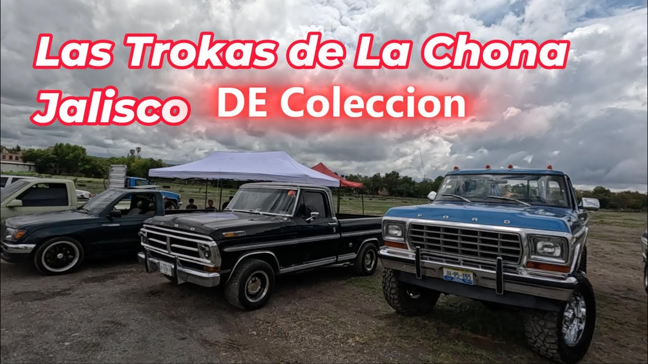 Las Trokas de La Chona Jalisco por que se reunieron tantas?