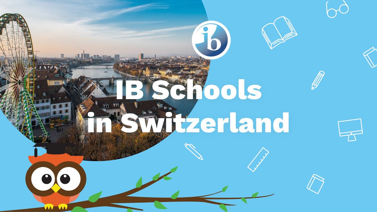Top IB (International Baccalaureate) Schools in Switzerland 2020-2021