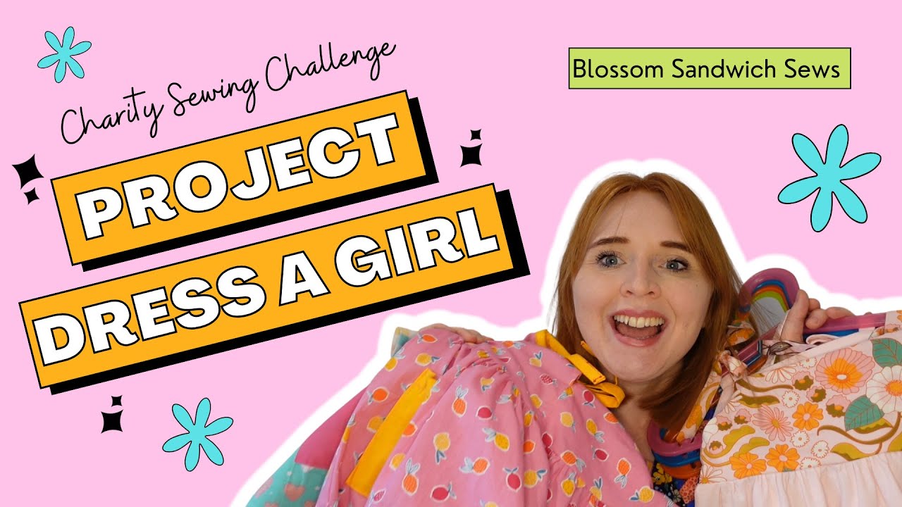#ProjectDressAGirl2023 - Sewing adorable dresses for charity