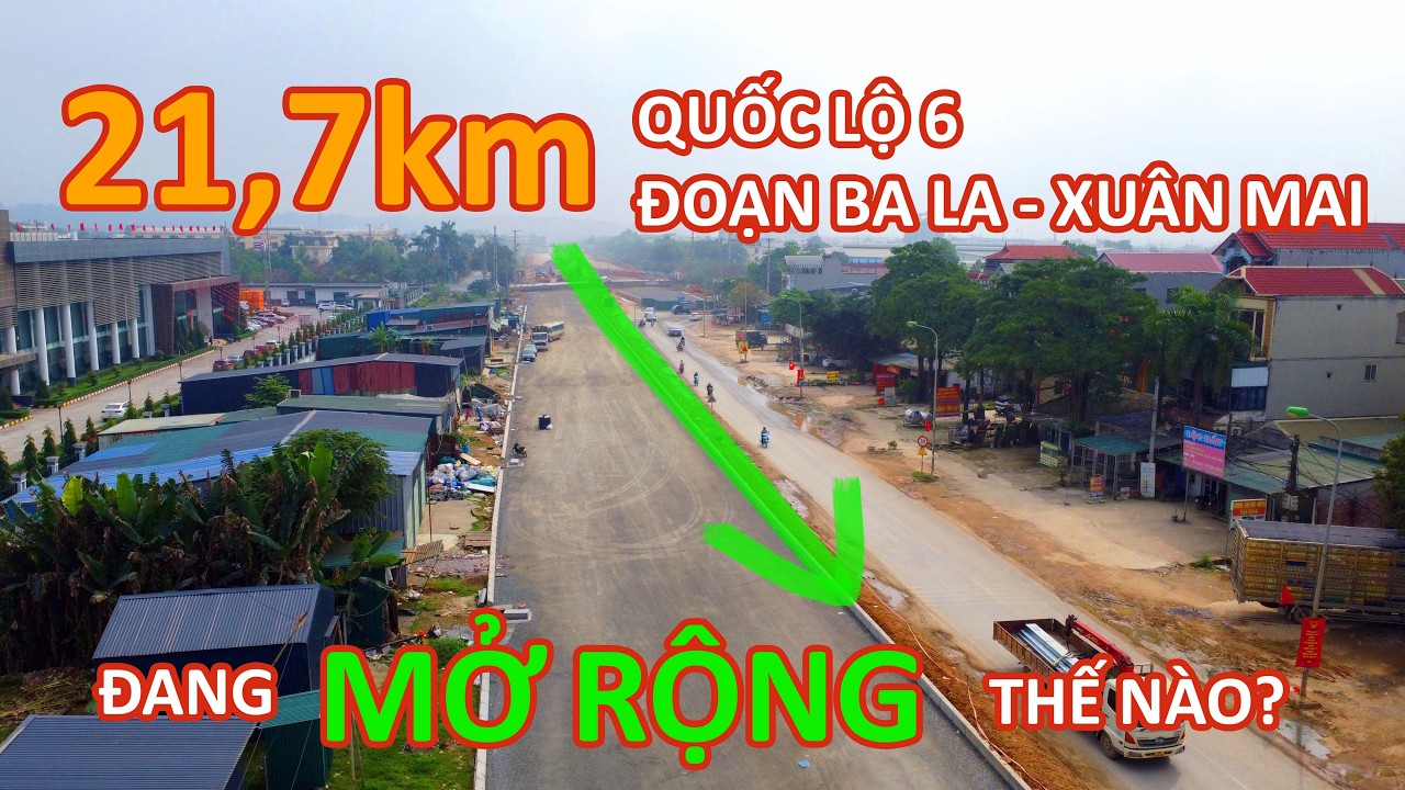 21,7 km QUỐC LỘ 6 đoạn BA LA - XUÂN MAI đang mở rộng thế nào?
