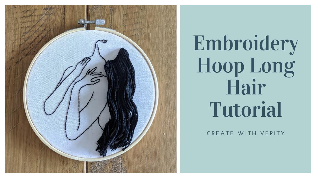 Create Long Hair Embroidery Tutorial | DIY Embroidery Hoop Design | Backing an embroidery hoop