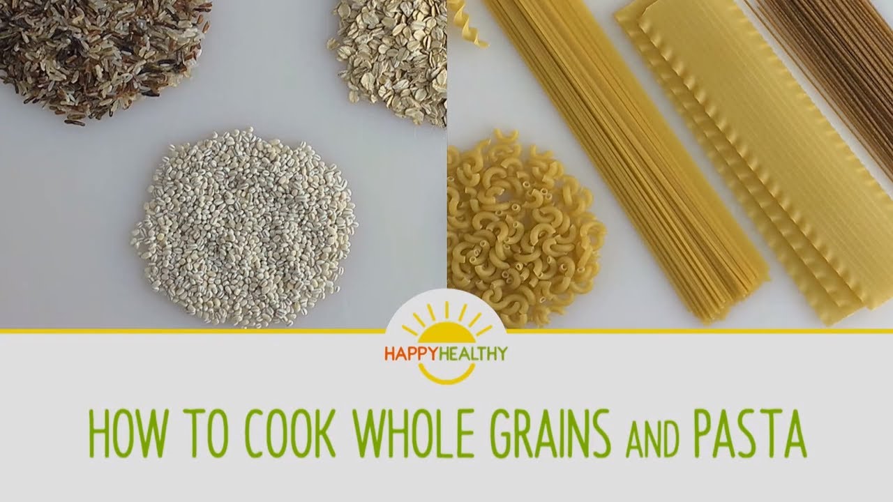 COOK WHOLE GRAINS AND PASTA