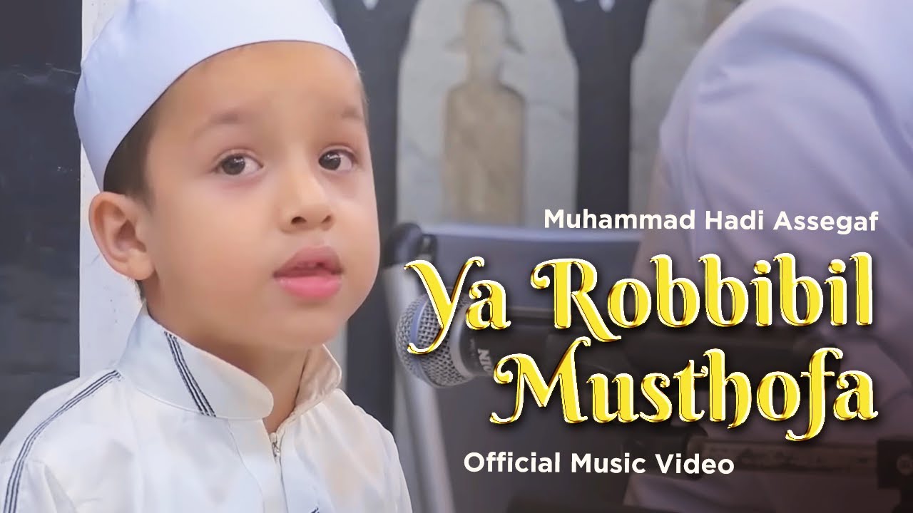 Muhammad Hadi Assegaf - Yarobbibil Musthofa (Official Music Video)