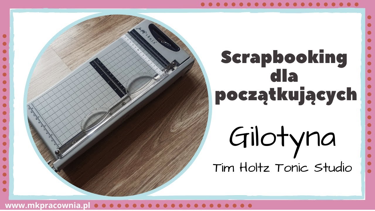 Gilotyna Tim Holtz Tonic studios. Scrapbooking dla początkujących. Dodatkowe napisy PL
