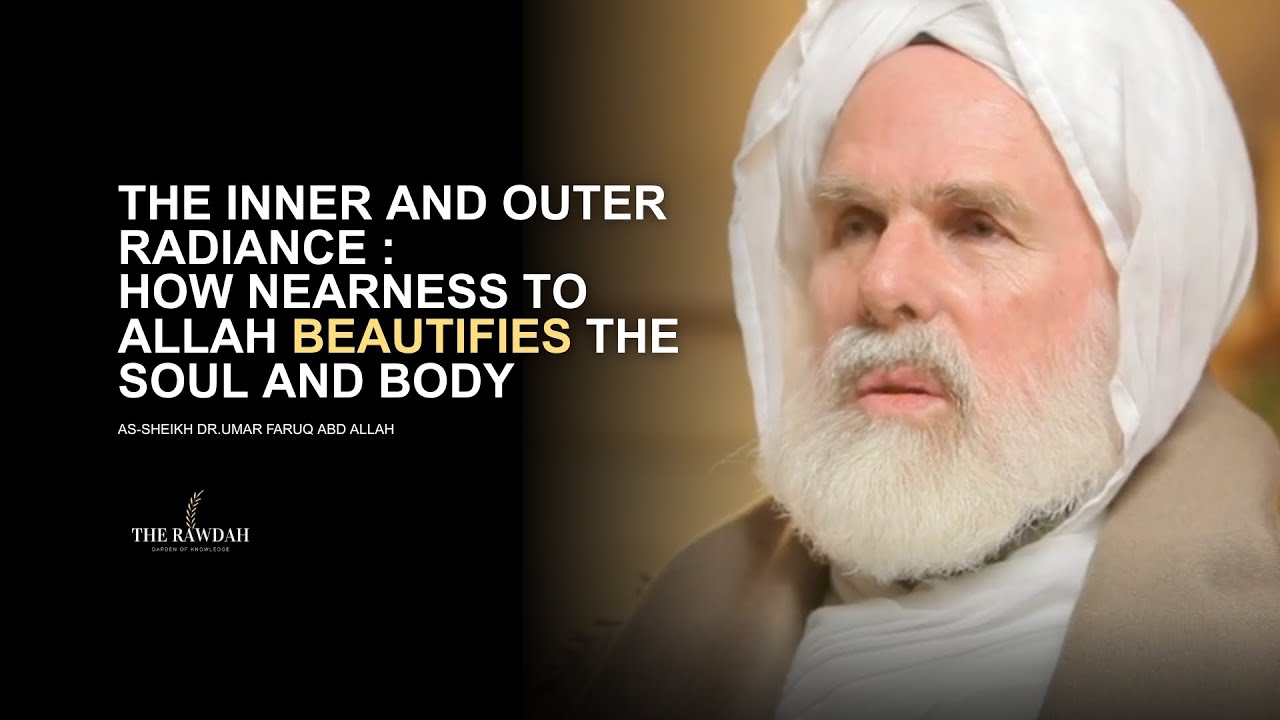 Radiance of face and Soul : Beauty in Islam -  Dr.Umar Faruq Abd Allah