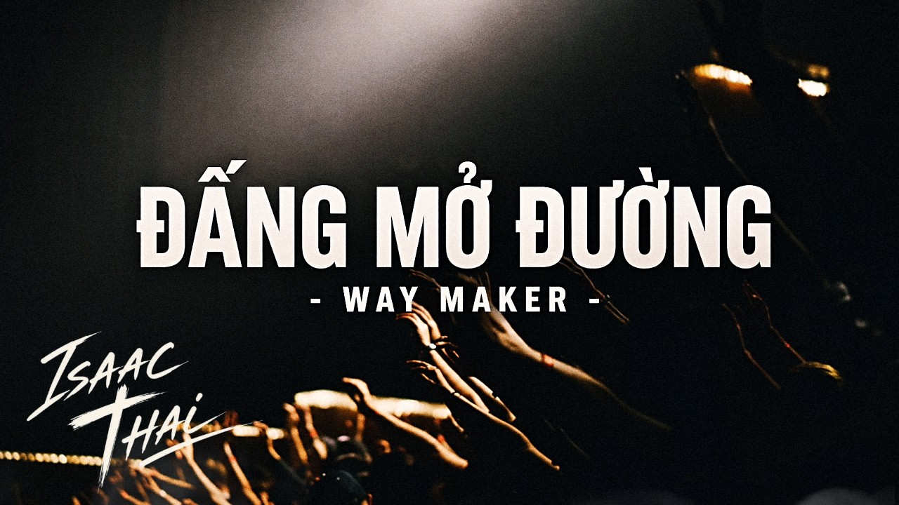 ĐẤNG MỞ ĐƯỜNG / ISAAC THÁI COVER x Vietnamese Version // way maker - leeland