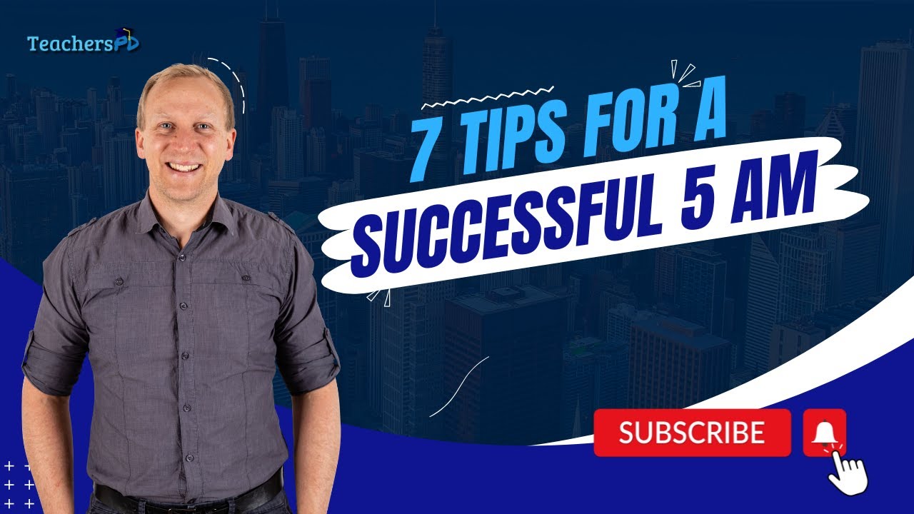 7 Tips For A Successful 5 AM