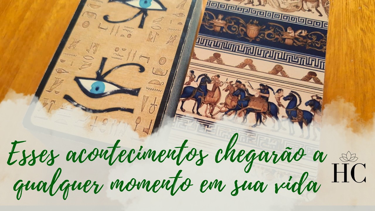ESSES ACONTECIMENTOS CHEGAR&Atilde;O NA SUA VIDA A QUALQUER MOMENTO - HC Tarot