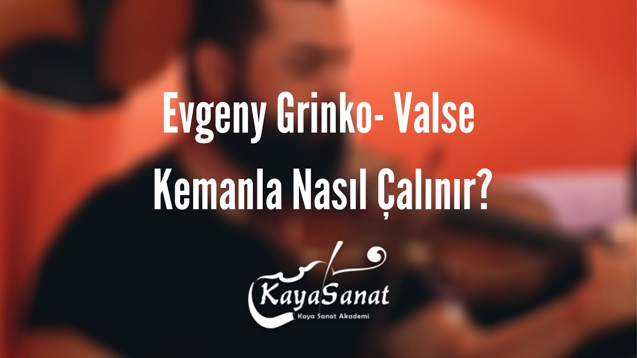 🎻 Evgeny Grinko Valse Kemanla Nasıl Çalınır?
