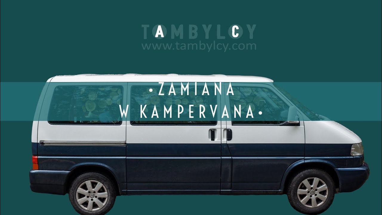 Zamiana w kampervana (VWT4 van tour)