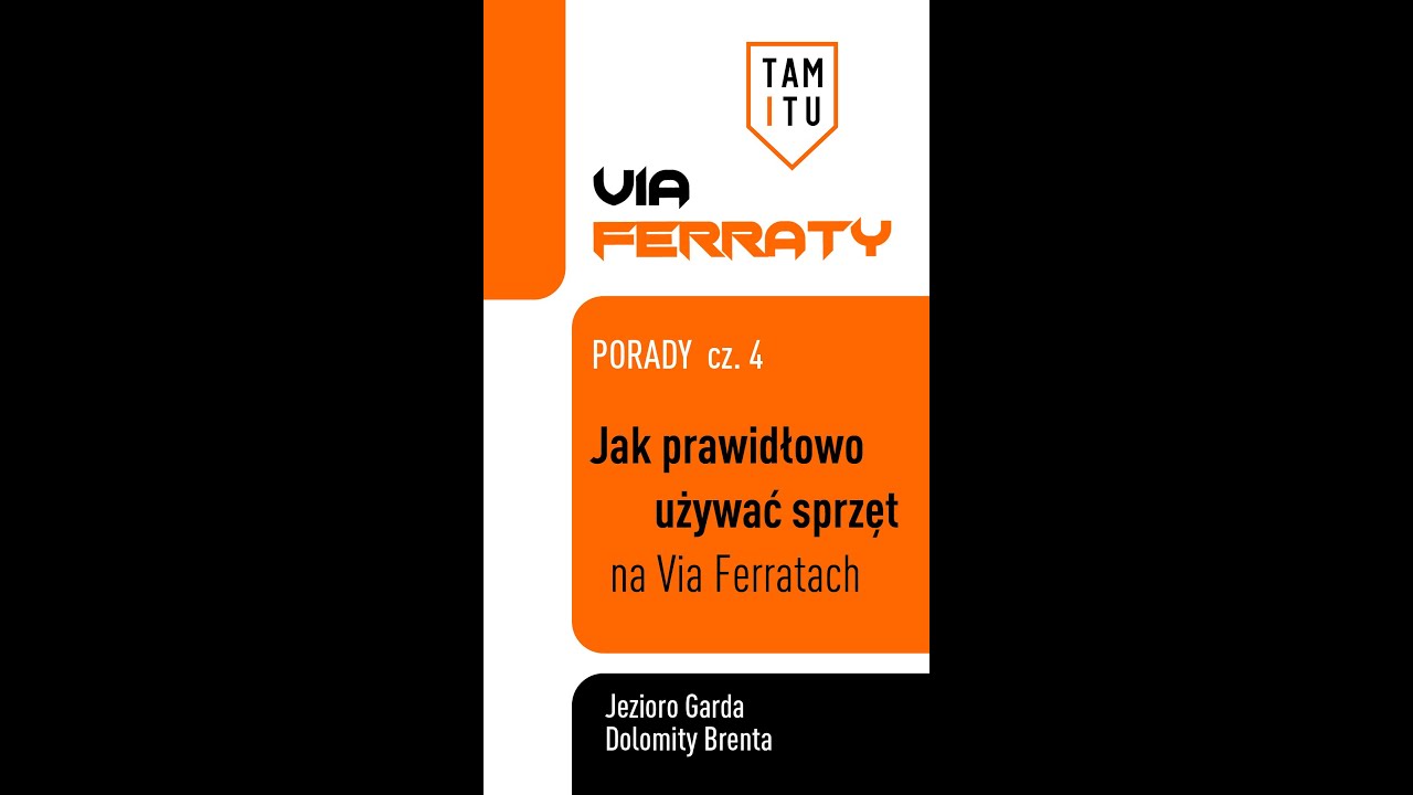 Poradnik - Trekking i Via Ferraty cz. 4 - Jak prawidłowo używać sprzęt na via ferratach