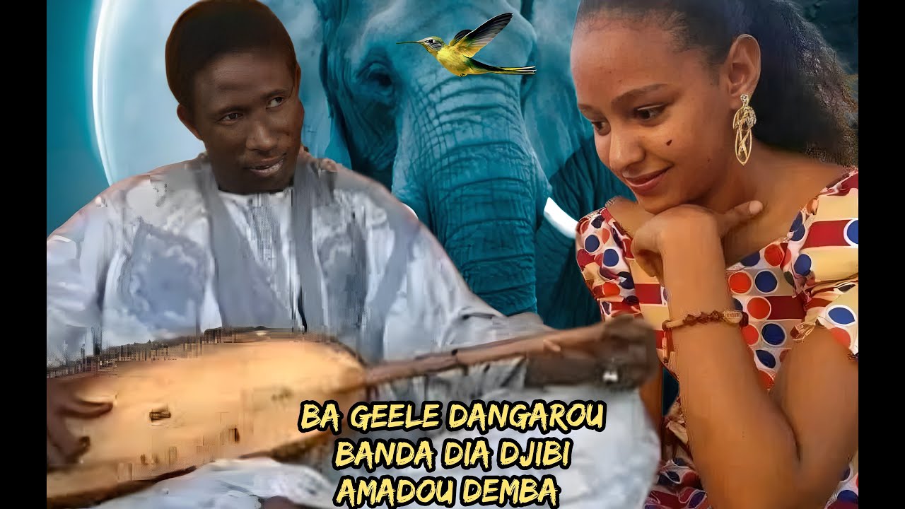 Ba Geele Dangarou Banda Dia Djibi Amadou Demba Nalla Face B