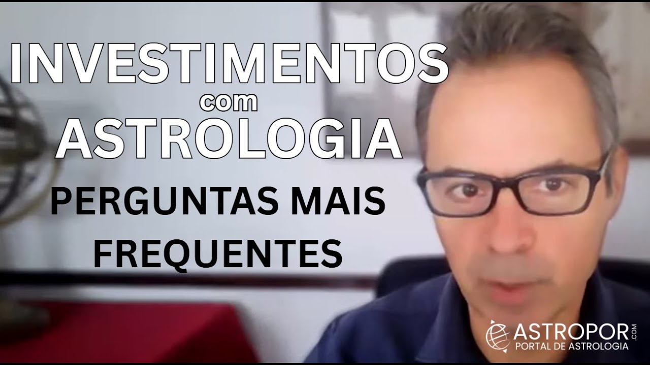 PERGUNTAS MAIS FREQUENTES - INVESTIMENTOS COM ASTROLOGIA