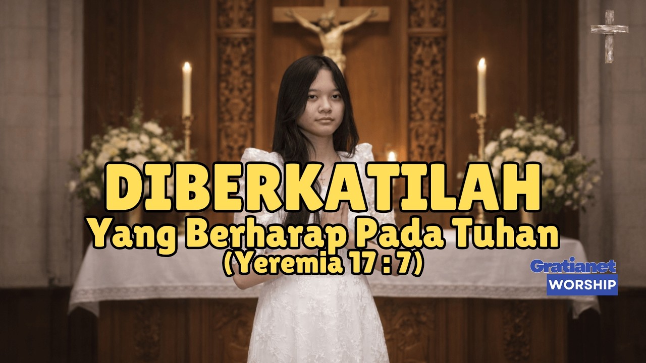 Diberkatilah yang Berharap Pada Tuhan | Yeremia 17:7 | Worship Ballad Pengharapan