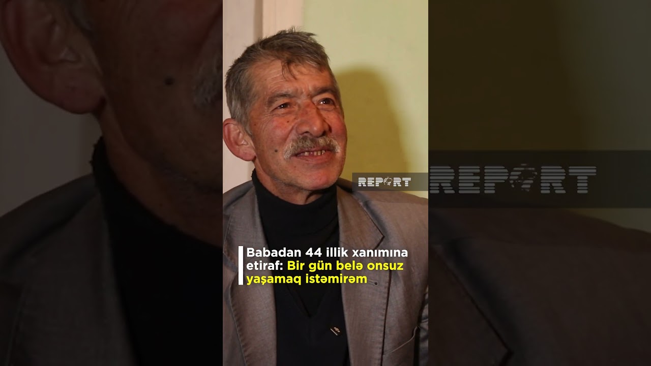 Babadan 44 illik xanımına etiraf: Bir g&uuml;n belə onsuz yaşamaq istəmirəm