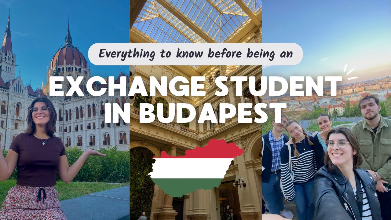 Being an exchange student in Budapest, Hungary - everything you need to know !