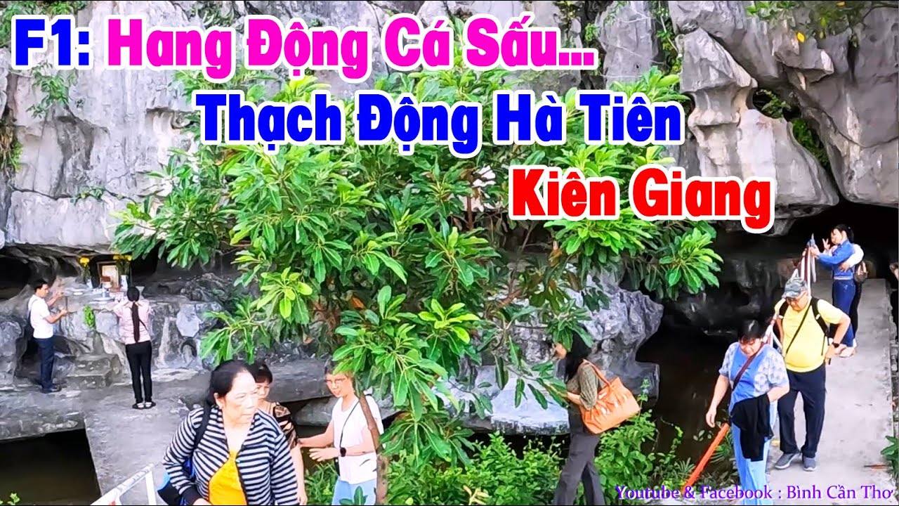 F1:Viếng Hang Động Cá Sấu - Hà Tiên - Kiên Giang...Series: Hà Tiên * Di Tích * Danh Lam * Thắng Cảnh