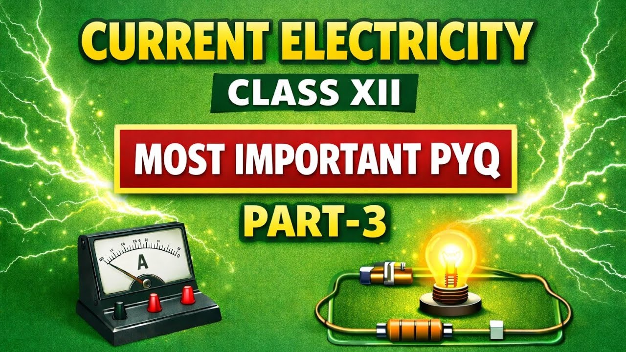 Current Electricity PYQ 2025 | PART 3 | Class 12 Physics | Board Exam 2026