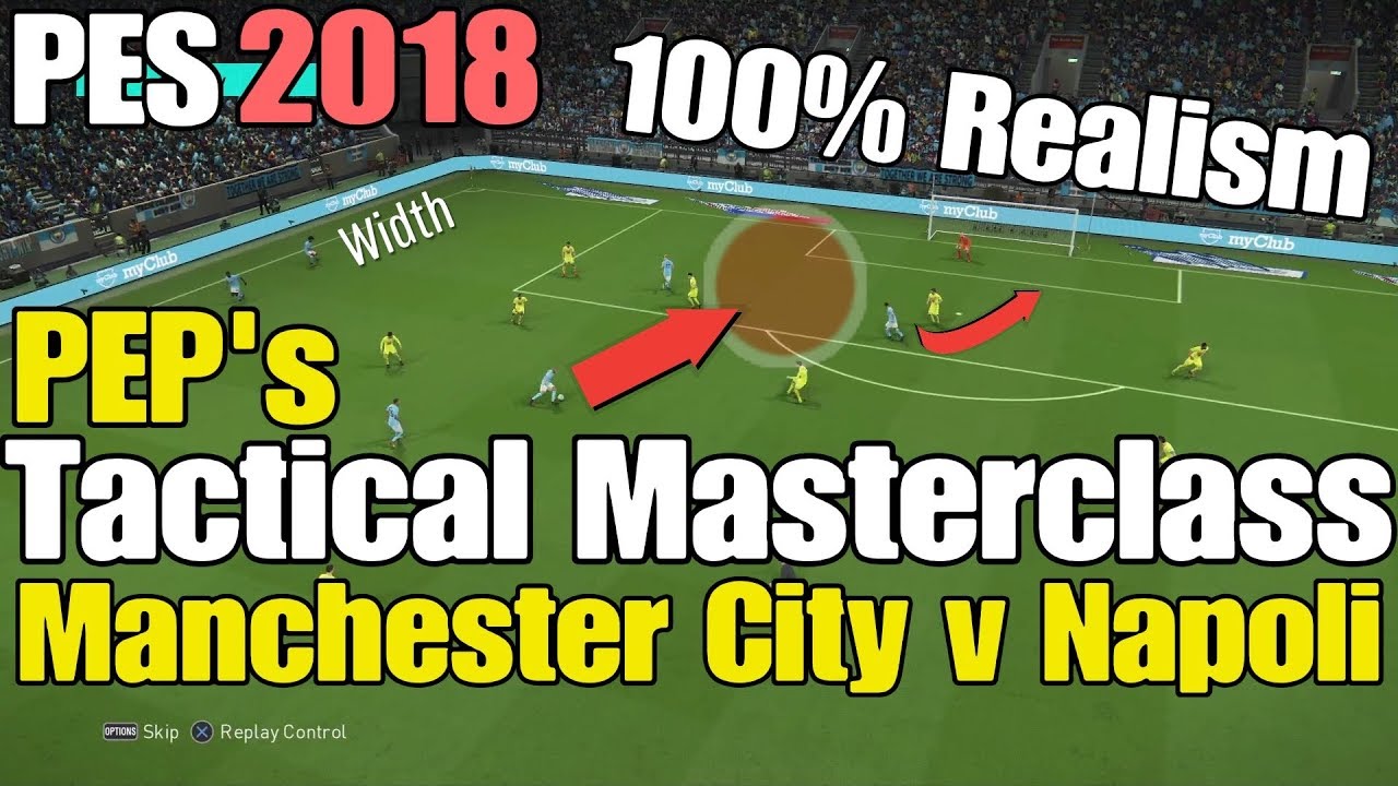 PES 2018 | PEP'S TACTICAL MASTERCLASS vs NAPOLI | 100% REALISM [SpoonyPizzas]