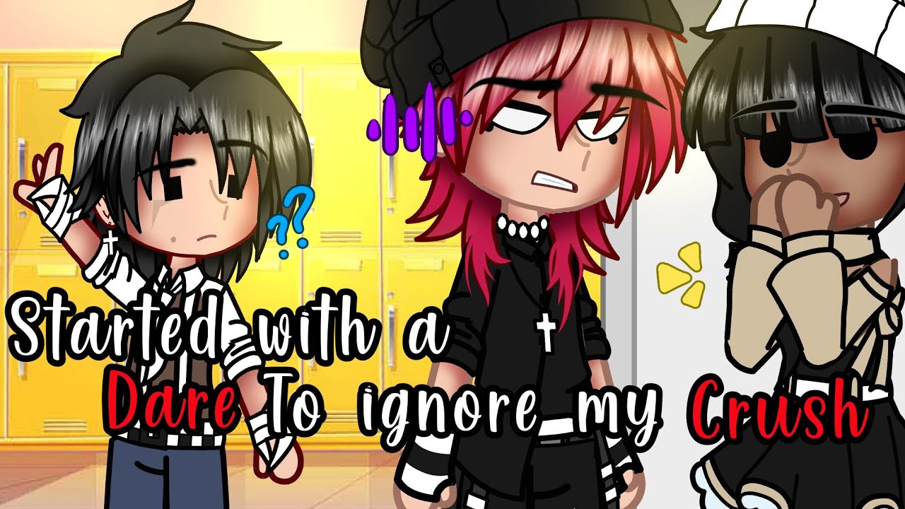 Started With A Dare To Ignore My Crush || GCMM • BL/Gay 🏳️‍🌈