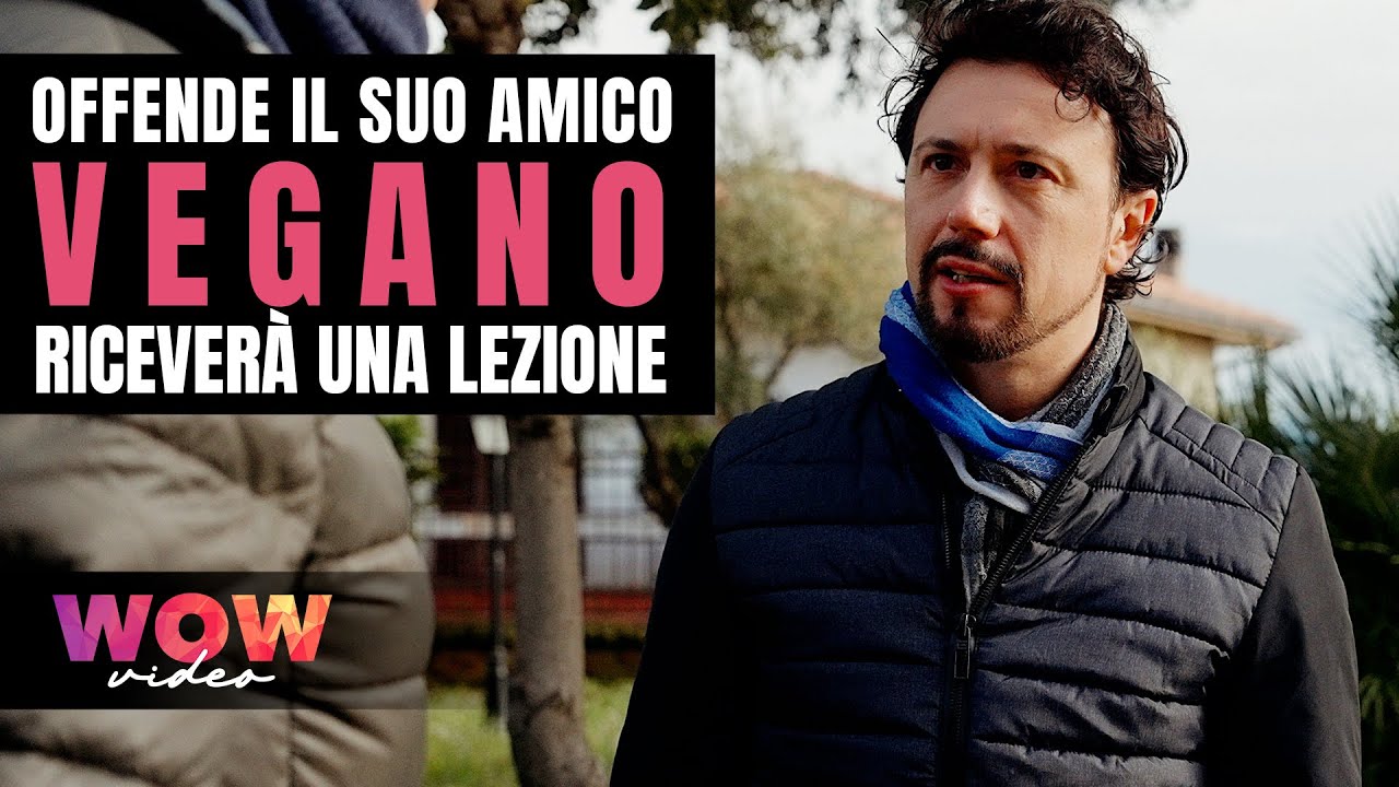 Offende il suo amico vegano, riceverà un'importante lezione