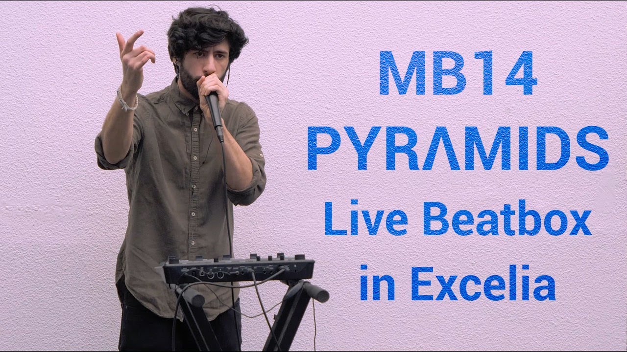 MB14 - PYRΛMIDS (Live Beatbox in Excelia)
