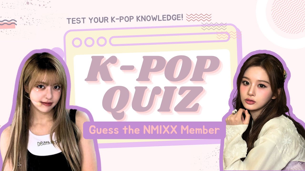 NMIXX Guess the Idol Quiz - K-Pop Challenge | Quiz Bae (music by @simobeats)