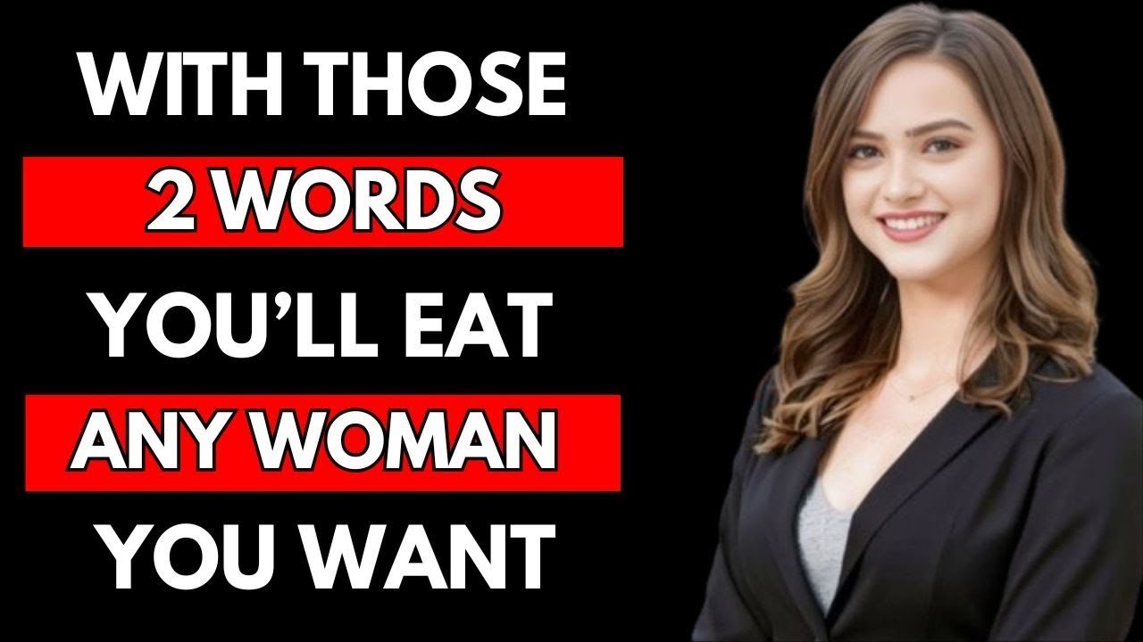 You'll Attract ANY Woman with These 2 MAGIC Words _ Women