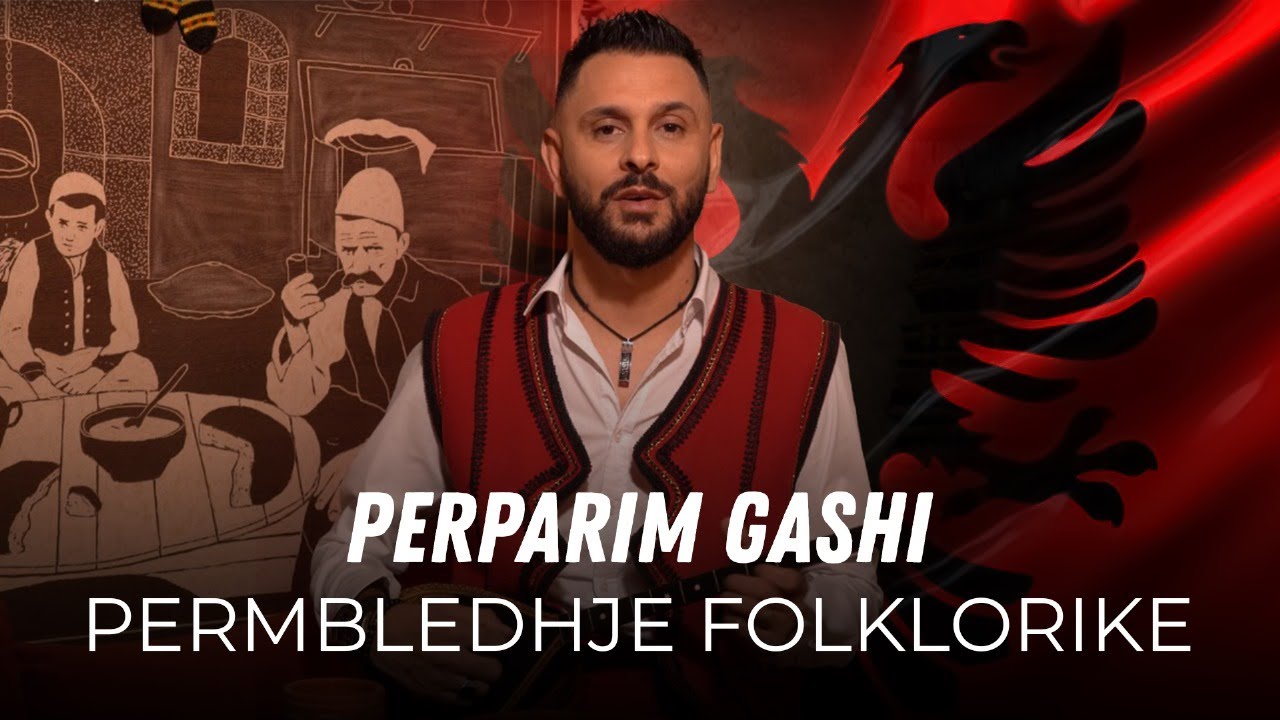 Permbledhje folklorike - PERPARIM GASHI