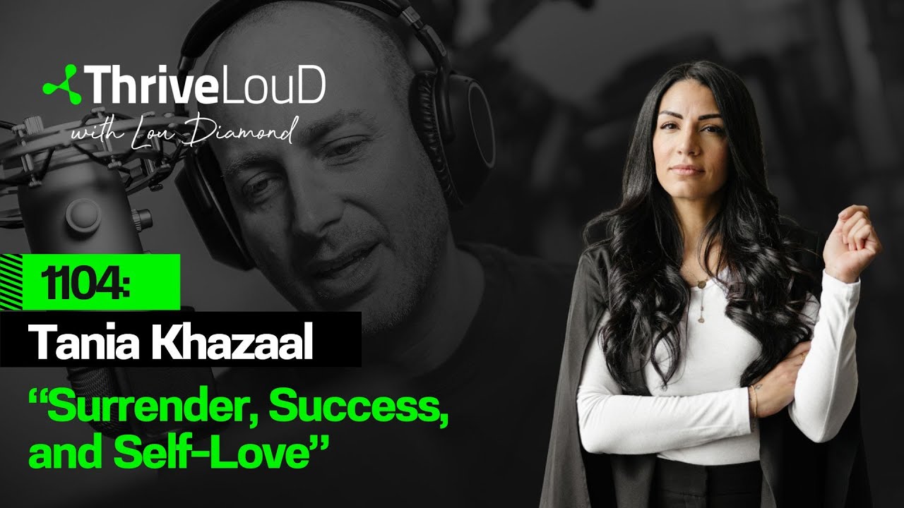 1105: Tania Khazaal - "Surrender, Success, and Self-Love"