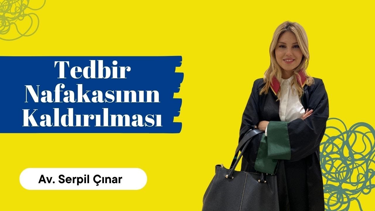 Tedbir Nafakasının Sona Ermesi | Boşanma Davaları | Avukat Serpil Çınar