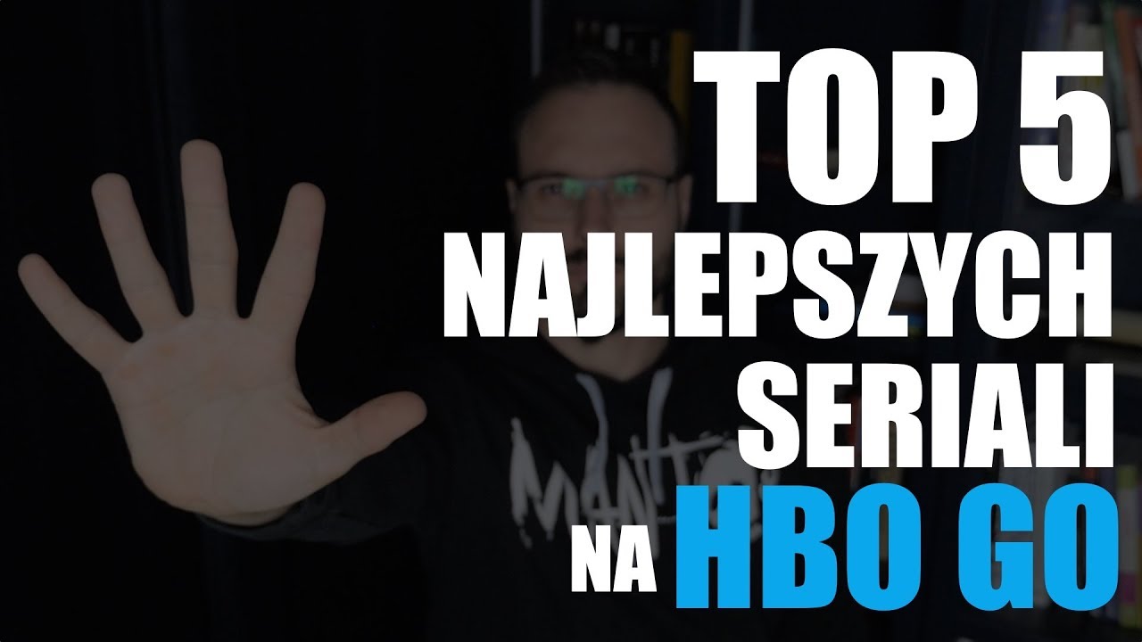 TOP 5 najlepszych seriali na HBO GO