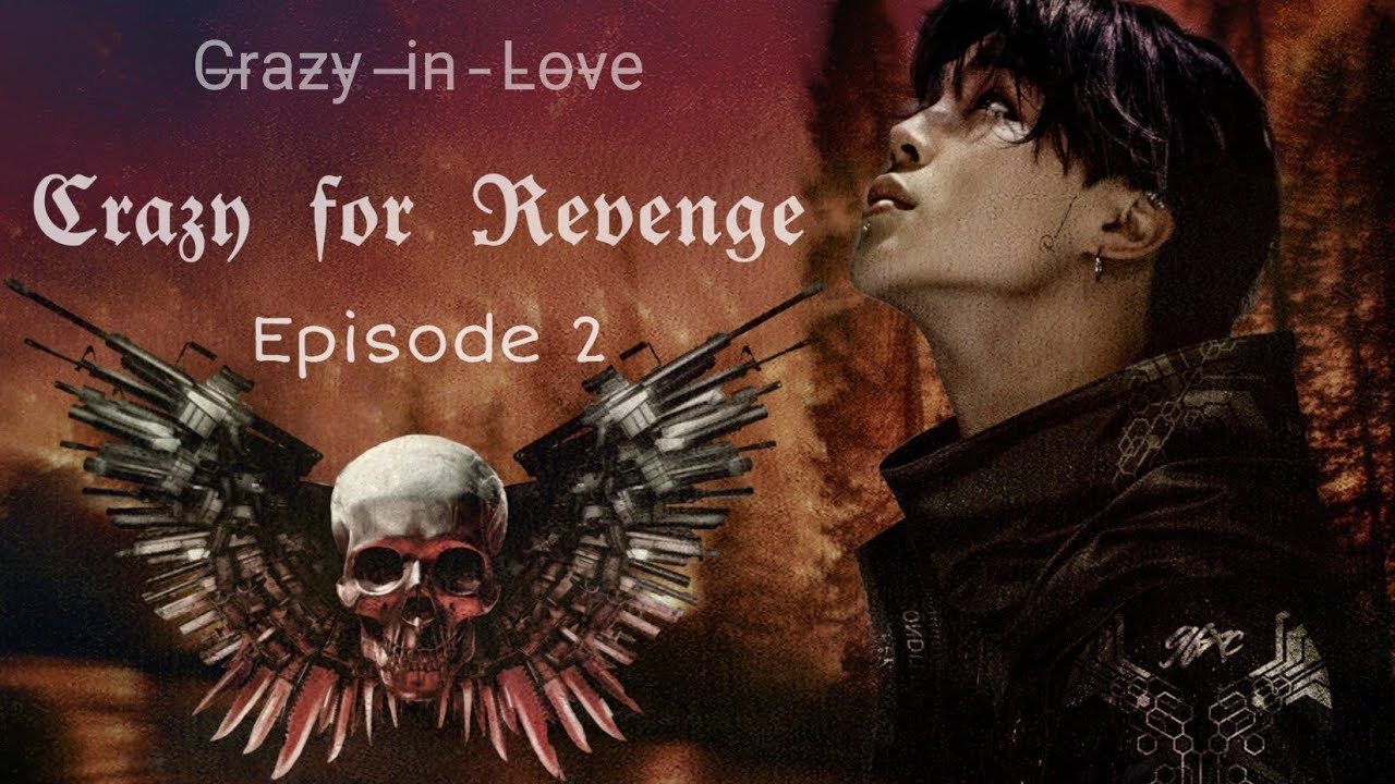 𝕮𝖗𝖆𝖟𝖞 𝖋𝖔𝖗 𝕽𝖊𝖛𝖊𝖓𝖌𝖊 || BTS Jimin ff episode 2 ||