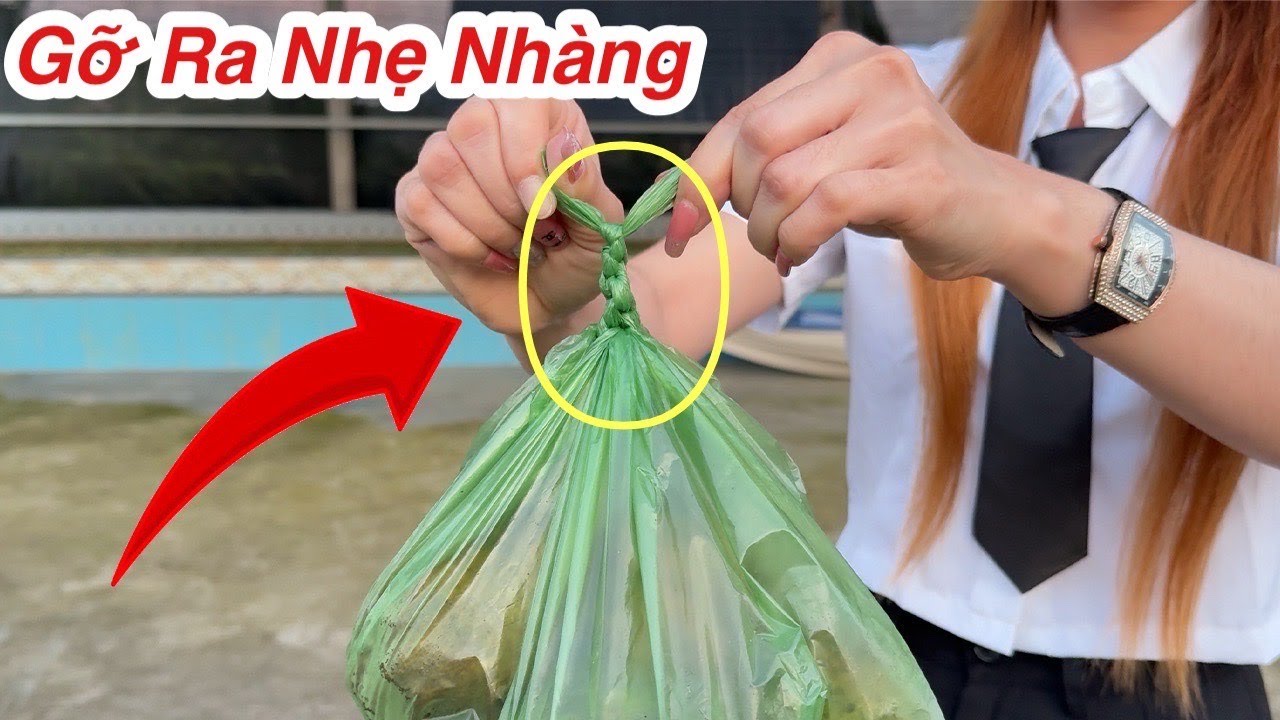 Mẹo Gỡ Bọc NiLon Siêu Nhanh, Cách Mở Mối Thắt Trên Bao NiLon, Cách Gỡ Dây Cột Mối Thắt